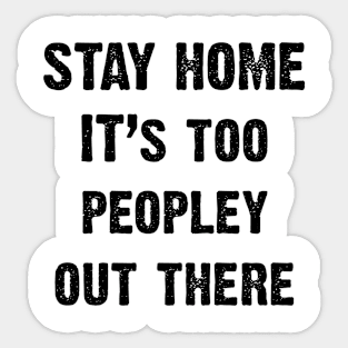 STAY HOME! Sticker